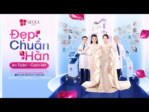 Làm Đẹp Với Tiêu Chí: Đẹp Chuẩn Hàn An Toàn Cam Kết | Và Seoul Center Là Nơi Như Thế!
