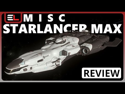 Star Citizen 4.5: 10 Minutes More or Less Ship Review - MISC STARLANCER MAX