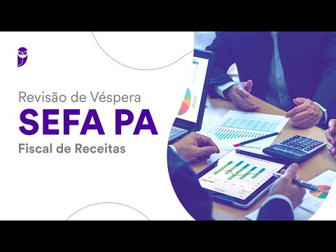 Revisão de Véspera SEFA PA – Fiscal de Receitas