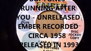 BOPTONES - RUNNING AFTER YOU - UNRELEASED EMBER RECORDED CIRCA 1958 - RELEASED IN 1993