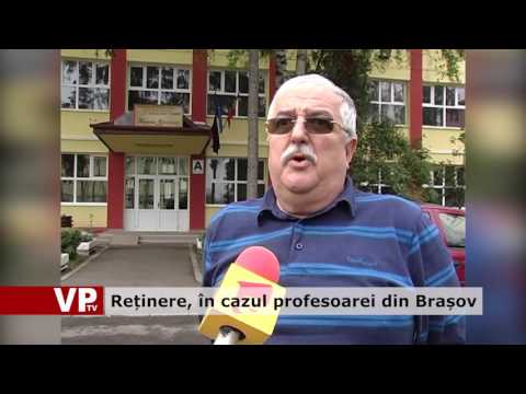Reținere, în cazul profesoarei din Brașov