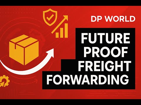 How DP World is Reshaping Freight Forwarding for Retail Supply Chains