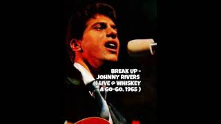 Break Up - Johnny Rivers Live @ Whiskey a Go Go -  1965