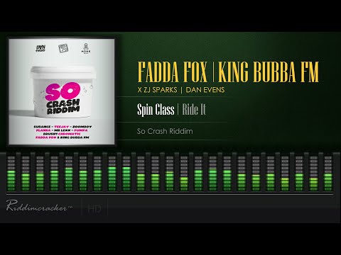 Fadda Fox | King Bubba x ZJ Sparks | Dan Evens - Spin Class (So Crash Riddim) [2021 Release] [HD]