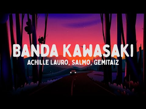 Achille Lauro, Salmo, Gemitaiz - Banda Kawasaki (Testo/Lyrics)
