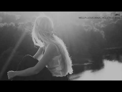 JMO - MELLIFLUOUS (MARC HOLSTEGE RMX)