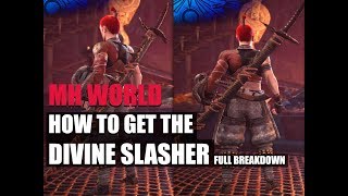 MONSTER HUNTER WORLD - HOW TO GET THE DIVINE SLASHER LONGSWORD - FULL BREAKDOWN