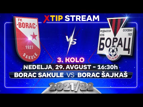 XtipStream: Borac (Sakule) – Borac (Šajkaš) (nedelja, 29. avgust, 16:30)