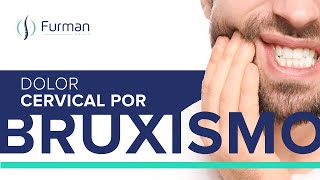 ¿Dolor CERVICAL por BRUXISMO 😬[Causas - Síntomas - Tratamientos]