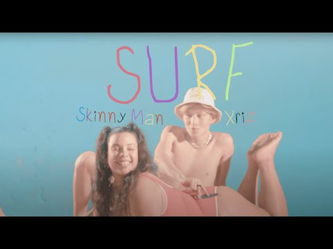 Skinny Man ft Xriz - Surf