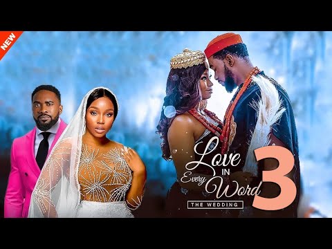 LOVE IN EVERY WORD 3 (THE WEDDING) UZOR ARUKWE, BAMBAM,  NOLLYWOOD MOVIE 2025 BDP
