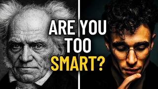7 Signs Your Intelligence Is Making You Stupid | Schopenhauer