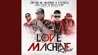 Love Machine (Remix) (feat. Farruko, Julio Voltio &amp; Ñengo Flow)