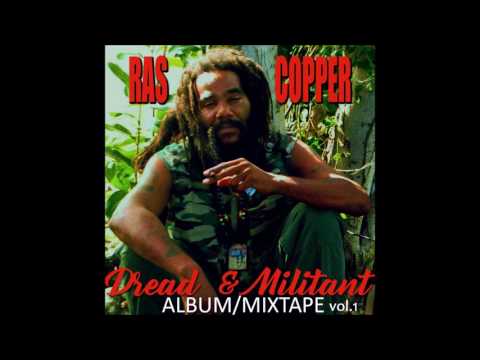 Ras Copper   Dread & Militant album/mixtape Vol.1 Mix by Dj Randy