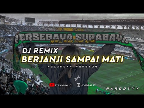 DJ PERSEBAYA BONEK - BERJANJI SAMPAI MATI VERSI PARGOYY FULL BASS || VIRAL TIKTOK 2023 KRIANESE ID