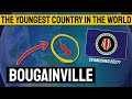 How The World Will Gain A New Country In 2027 BOUGAINVILLE