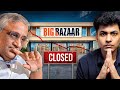 The Painful Downfall Of Big Bazaar