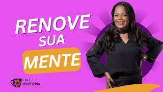 Renove Sua Mente | Aula 3 | Joyce Ferreira | Inteligência Emocional