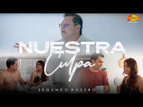 Segundo Rosero - Nuestra Culpa  (Video Oficial)