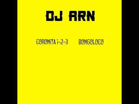 DJ ARN Coronita 1-2-3 & Bongoloco (Remix)