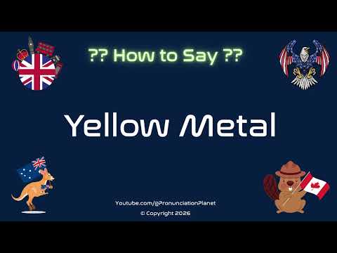 💰✨ How to Pronounce Yellow Metal? (CORRECTLY) | Pronunciation Planet