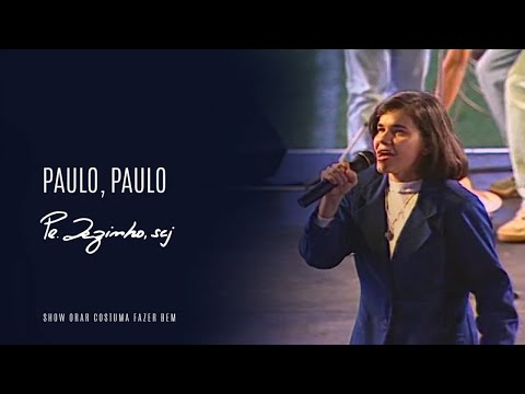 Paulo, Paulo - Padre Zezinho