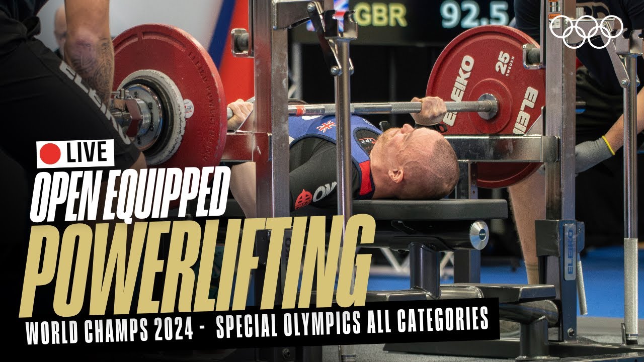 🔴  LIVE Powerlifting | Special Olympics All Categories | World Open Equipped Championships
