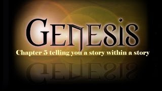 A Story Within A Story -Genesis 5 is Alive