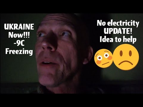UKRAINE I'm here. No electricity. Freezing with snow.