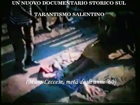 UN NUOVO DOCUMENTARIO STORICO SUL TARANTISMO SALENTINO  - Muro Leccese - metà degli anni ’60