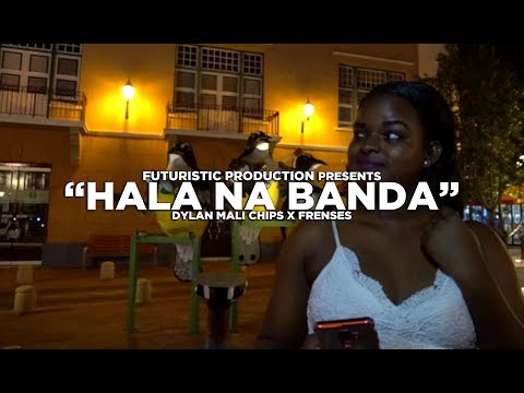 Dylan Mali Chips x Frenses - Hala Na Banda (Official Music Video) Shot By @FuturisticProduction