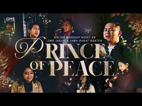 WORSHIP NIGHT 44 (2023) GMS JAKARTA JAWA BARAT BANTEN - PRINCE OF PEACE