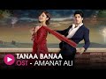 Tanaa Banaa | OST by Amanat Ali | HUM Music