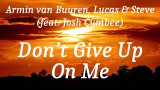Armin van Buuren, Lucas &amp; Steve (feat. Josh Cumbee) - Don't Give Up On Me (lyrics)