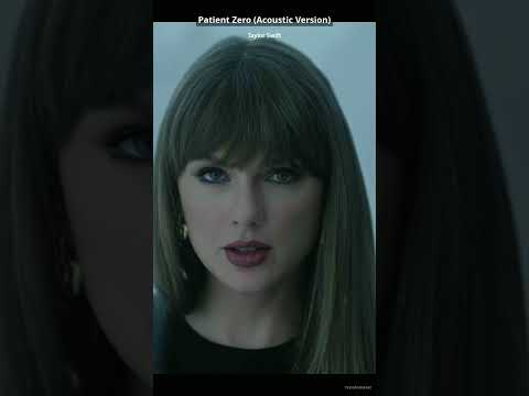 Taylor Swift - Patient Zero (Acoustic Version) #1 Trending