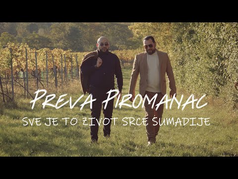 PREVA PIROMANAC - SVE JE TO ZIVOT SRCE SUMADIJA (OFFICIAL VIDEO) 2022