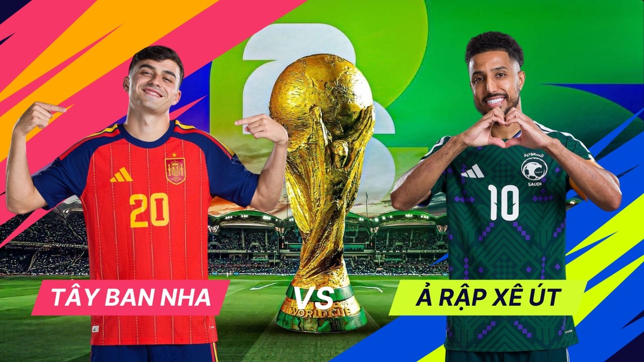 Nhận định Tây Ban Nha vs Ả Rập Xê Út (23h00 ngày 21/6, bảng H World Cup): Đập tan chỉ trích
