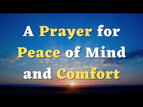 A Prayer for Peace of Mind and Comfort - A Prayer for Comfort