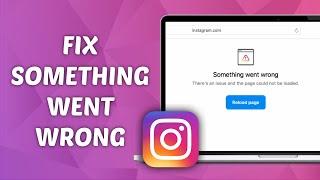 How to FIX Something Went Wrong in Instagram on Laptop or PC