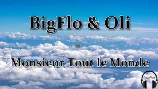 BigFlo &amp; Oli - Monsieur Tout le Monde (PAROLES)