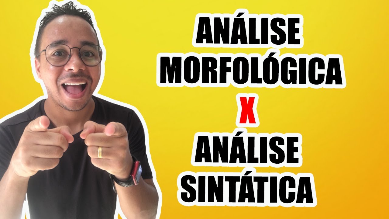 ANÁLISE MORFOLÓGICA X ANÁLISE SINTÁTICA