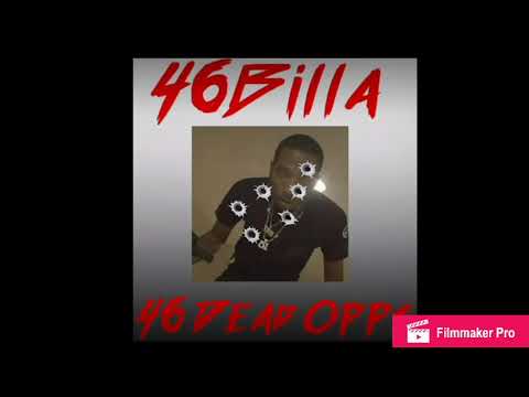 Everyperson  dissed in 46 billa “46 dead opp’s”