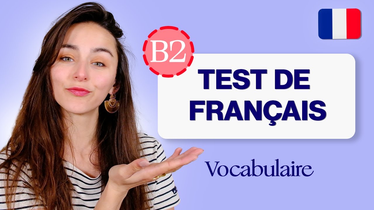 Si tu connais ces mots, tu as (sûrement) un niveau B2 - intermédiaire / avancé