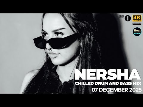 [4K] Nersha - Chilled Drum & Bass Mix - 07 December 2025 | BBC Radio 1