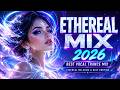 Ethereal Mix 2026 | Best Vocal Trance Mix – Ethereal Melodies & Deep Emotion