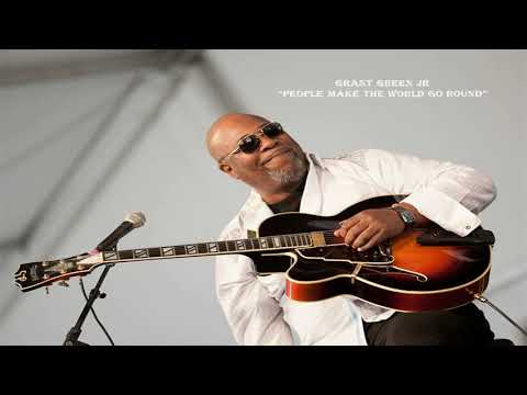 Grant Green Jr - People Make The World Go Round