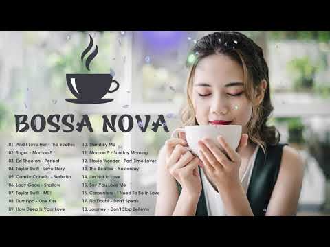 Bossa Nova Jazz 2021 | Bossa Nova Covers Popular Songs | Best Bossa Nova Music 2021