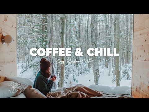 Coffee  Chill ☕ A Cozy  Relaxing Weekend Playlist | The Good Life Mix No.2