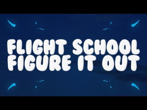 Flight School - Figure It Out (Lyrics) ft. CVBZ