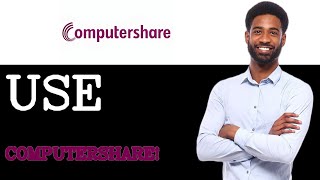 How To Use Computershare (2025)